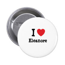I love Eleanore heart T-Shirt Pinback Button