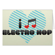 I Love Electro Hop Greeting Cards