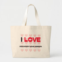 I LOVE EMPLOYMENT ADVICE WORKERS BAGS