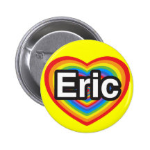 I love Eric. I love you Eric. Heart Button