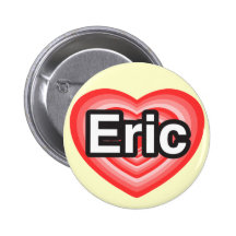 I love Eric. I love you Eric. Heart Pins