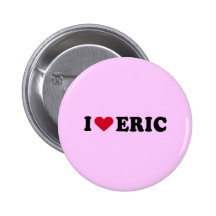 I LOVE ERIC PINBACK BUTTON