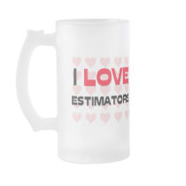 I LOVE ESTIMATORS COFFEE MUG