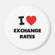 I love Exchange Rates Magnets