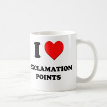 I love Exclamation Points Coffee Mugs