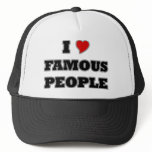 I Love Famous People hats