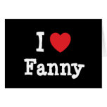 I love Fanny heart T-Shirt cards
