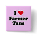 I love farmer tans buttons