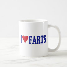 I Love Farts Coffee Mugs