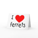 I love ferrets card