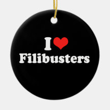 I LOVE FILIBUSTERS.png Ornament
