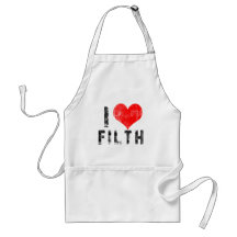 I Love Filth Aprons