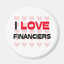 I LOVE FINANCIERS REFRIGERATOR MAGNETS