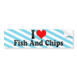 I Love Fish And Chips Bumper Stickers
