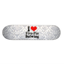 I love Five-Pin Bolwing Skateboard