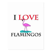 I Love Flamingos Post Cards