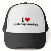 I Love Fontenay-sous-Bois, France Trucker Hat