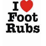 I Love Foot Rubs t-shirts