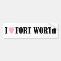 I LOVE FORT WORTH BUMPER STICKER