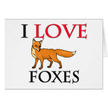 I Love Foxes Greeting Card