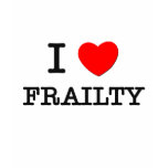 I Love Frailty t-shirts