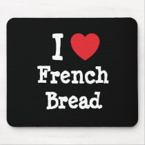I love French Bread heart T-Shirt