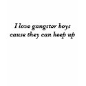 I love gangster boys t-shirts