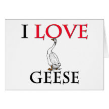 I Love Geese Greeting Card