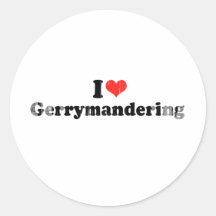 I LOVE GERRYMANDERING.png Round Sticker