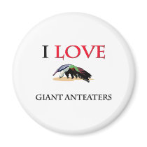 I Love Giant Anteaters Fridge Magnet