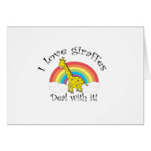 I love giraffes deal with it greeting card
