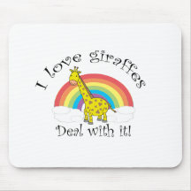 I love giraffes deal with it mousepad