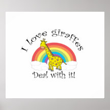 I love giraffes deal with it print