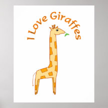 I Love Giraffes Posters