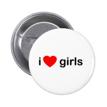 I Love Girls Button