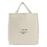 I love God., my name is Beth. embroidered bags