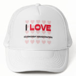 I LOVE GOVERNMENT ADMINISTRATORS TRUCKER HATS