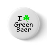 I Love Green Beer buttons