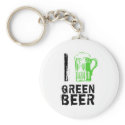 I Love Green Beer keychains