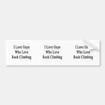 I Love Guys Who Love Rock Climbing Bumper Sticker