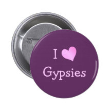 I Love Gypsies Pins