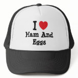 I love Ham And Eggs heart T-Shirt hats
