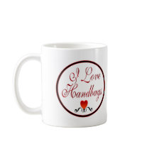 I Love Handbags Coffee Mug