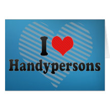 I Love Handypersons Cards