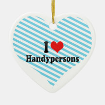 I Love Handypersons Christmas Tree Ornaments