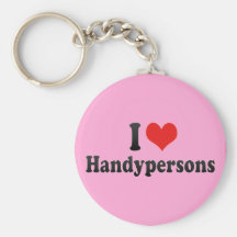 I Love Handypersons Keychains