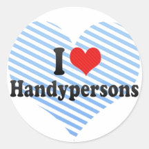 I Love Handypersons Round Sticker
