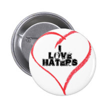 I LOVE HATERS BUTTON