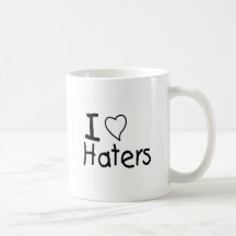 I Love Haters Coffee Mugs