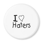 I Love Haters magnets